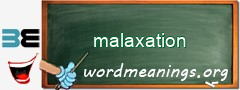WordMeaning blackboard for malaxation